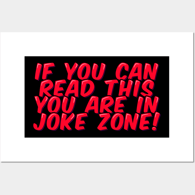 Podcaster Funny You're in Joke Zone Wall Art by ardp13